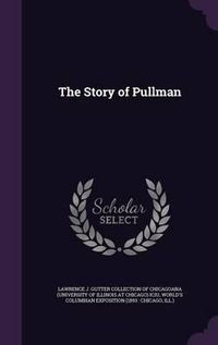 Cover image for The Story of Pullman