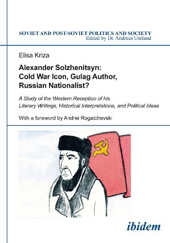 Cover image for Alexander Solzhenitsyn: Cold War Icon, Gulag Aut - A Study of His Western Reception