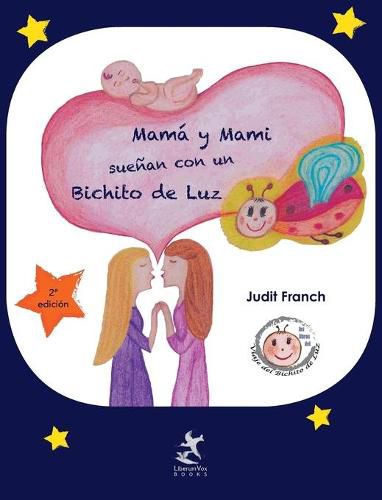 Cover image for Mama y Mami suenan con un Bichito de Luz