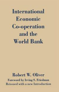 Cover image for International Economic Co-Operation and the World Bank