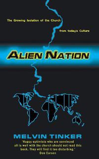 Cover image for Alien Nation: The Growing Isolation of the Church from today's Culture