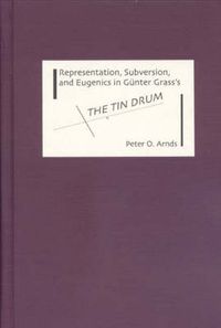 Cover image for Representation, Subversion, and Eugenics in Gunter Grass's The Tin Drum