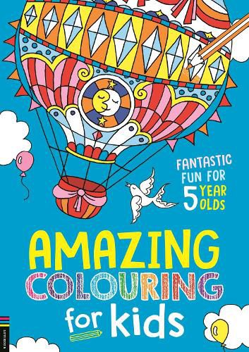 Amazing Colouring for Kids: Fantastic Fun for 5 Year Olds