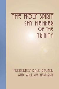 Cover image for The Holy Spirit - Shy Member of the Trinity