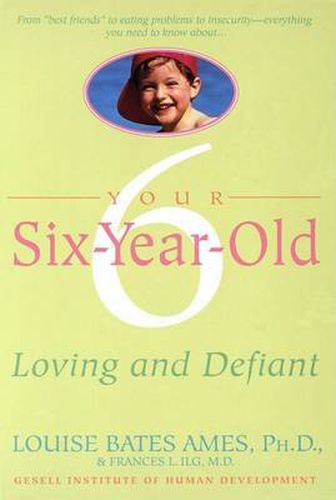 Cover image for Your Six-Year-Old: Loving and Defiant