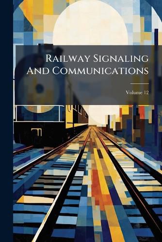 Cover image for Railway Signaling And Communications