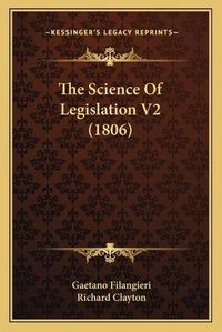 Cover image for The Science of Legislation V2 (1806)