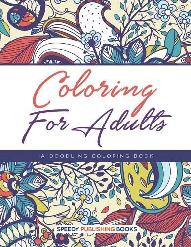 Cover image for Coloring For Adults, a Doodling Coloring Book