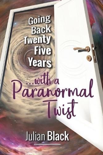 Cover image for Going Back Twenty-Five Years: with a Paranormal Twist