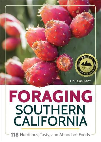 Cover image for Foraging Southern California: 118 Nutritious, Tasty, and Abundant Foods