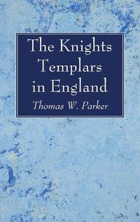 Cover image for The Knights Templars in England