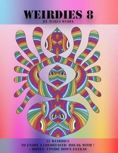 Weirdies 8: A Weirdie a Day ! A Coloring experience for all !