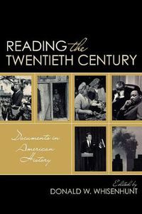 Cover image for Reading the Twentieth Century: Documents in American History