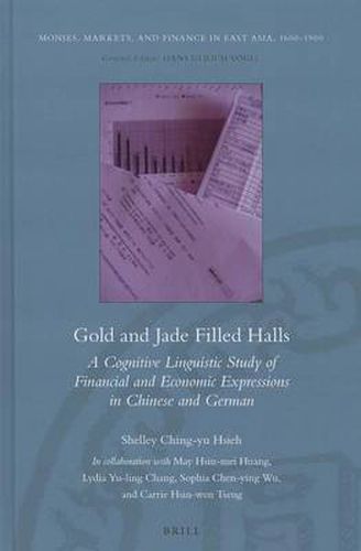 Gold and Jade Filled Halls: A Cognitive Linguistic Study of Financial and Economic Expressions in Chinese and German