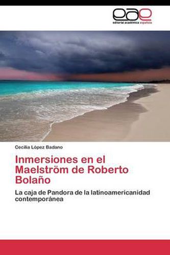 Inmersiones en el Maelstroem de Roberto Bolano
