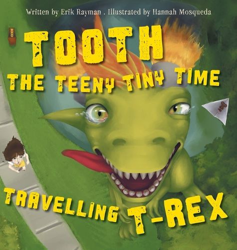 Cover image for Tooth the Teeny Tiny Time Travelling T-Rex