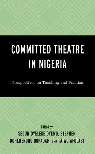 Cover image for Committed Theatre in Nigeria: Perspectives on Teaching and Practice