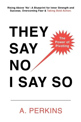 Cover image for They Say No - I Say So!