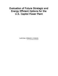 Cover image for Evaluation of Future Strategic and Energy Efficient Options for the U.S. Capitol Power Plant