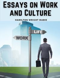 Cover image for Essays on Work and Culture