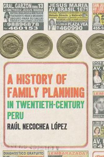 Cover image for A History of Family Planning in Twentieth-Century Peru