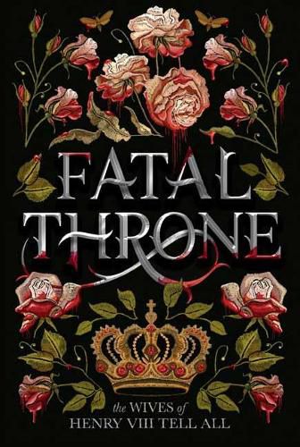 Cover image for Fatal Throne: The Wives of Henry VIII Tell All