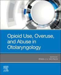 Cover image for Opioid Use, Overuse, and Abuse in Otolaryngology