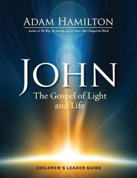 Cover image for John - Children's Leader Guide: The Gospel of Light