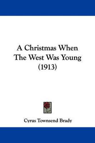 Cover image for A Christmas When the West Was Young (1913)