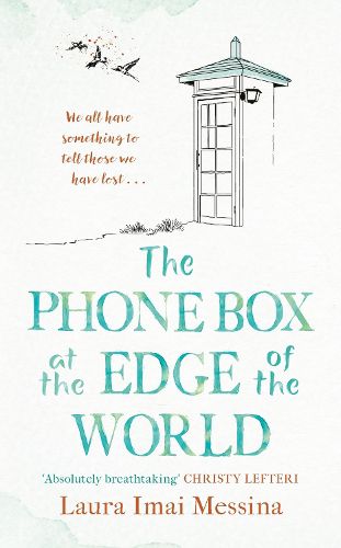 Cover image for The Phone Box at the Edge of the World: The most moving, unforgettable book of 2021, inspired by true events
