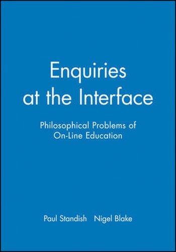 Enquiries at the Interface: Philosophical Problems of Online Education