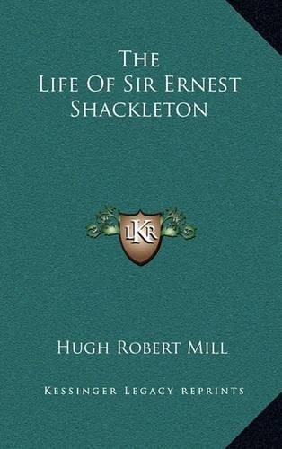 The Life of Sir Ernest Shackleton