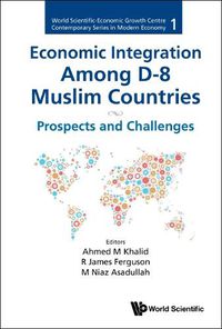 Cover image for Economic Integration Among D-8 Muslim Countries: Prospects And Challenges