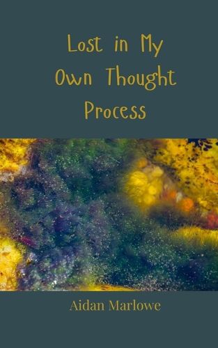 Cover image for Lost in My Own Thought Process