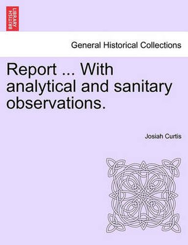 Cover image for Report ... with Analytical and Sanitary Observations.