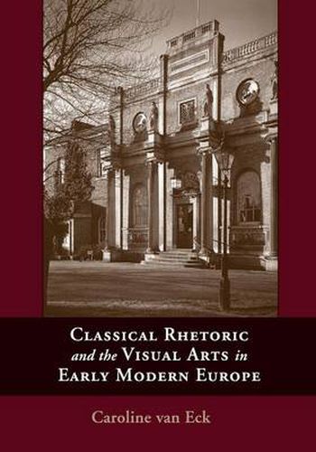 Cover image for Classical Rhetoric and the Visual Arts in Early Modern Europe