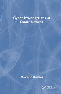 Cover image for Cyber Investigations of Smart Devices