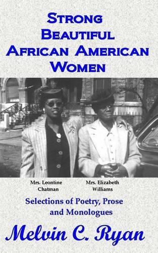 Cover image for Strong, Beautiful African American Women: Selections of Poetry, Prose and Monologues