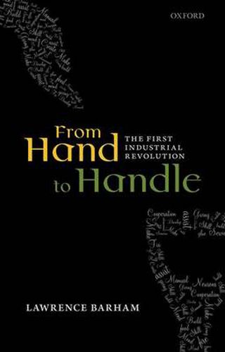 Cover image for From Hand to Handle: The First Industrial Revolution