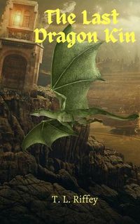 Cover image for The Last Dragon Kin (A Fallborn Book)