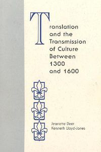 Cover image for Translation and the Transmission of Culture Between 1300 and 1600