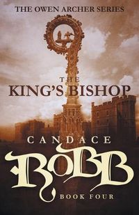 Cover image for The King's Bishop: The Owen Archer Series - Book Four