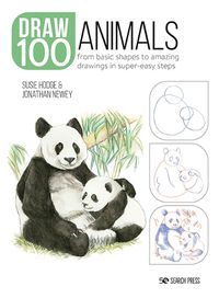 Cover image for Draw 100: Animals: From Basic Shapes to Amazing Drawings in Super-Easy Steps