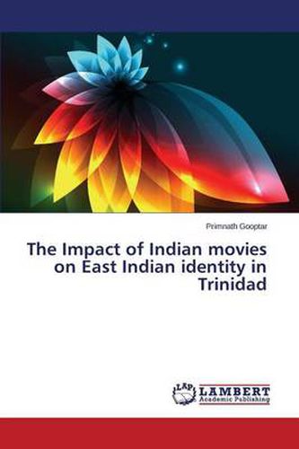 Cover image for The Impact of Indian movies on East Indian identity in Trinidad