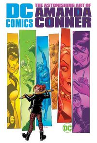 Cover image for DC Comics: The Astonishing Art of Amanda Conner