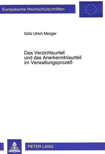 Cover image for Das Verzichtsurteil Und Das Anerkenntnisurteil Im Verwaltungsprozess