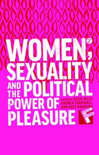 Cover image for Women, Sexuality and the Political Power of Pleasure