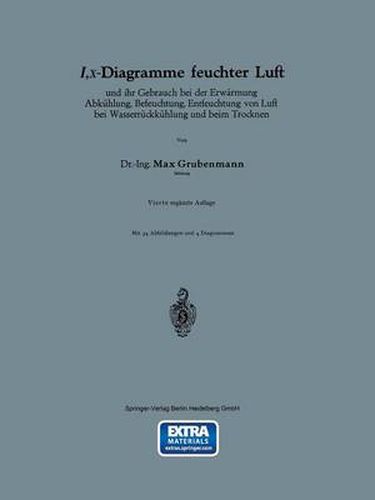 Cover image for I, X-Diagramme Feuchter Luft Und Ihr Gebrauch Bei Der Erwarmung Abkuhlung, Befeuchtung, Entfeuchtung Von Luft Bei Wasserruckkuhlung Und Beim Trocknen