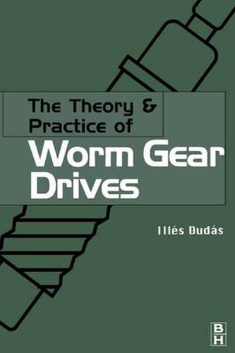 Cover image for The Theory and Practice of Worm Gear Drives