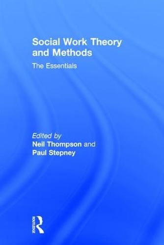 Social Work Theory and Methods: The Essentials